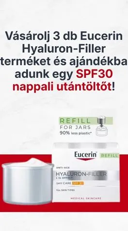Vásárolj 3 db Eucerin Hyaluron-Filler terméket és ajándékba adunk egy SPF30 nappali utántöltőt!