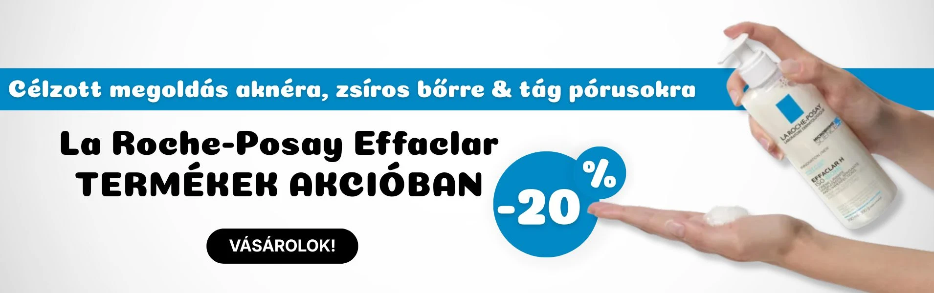 Effaclar termékekre 20% kedvezmény